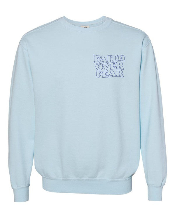 Faith Over Fear Comfort Color Sweatshirt